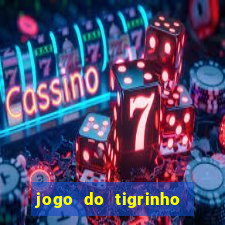 jogo do tigrinho gratis sem deposito